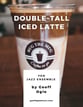 Double-Tall Iced Latte Jazz Ensemble sheet music cover